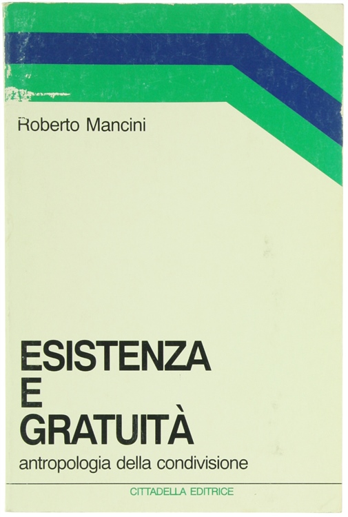 ESISTENZA E GRATUITA'. Antropologia della condivisione.