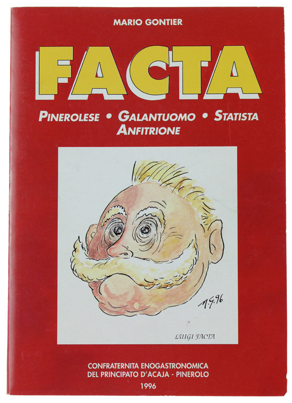 FACTA : pinerolese, galantuomo, statista, anfitrione : la più completa …