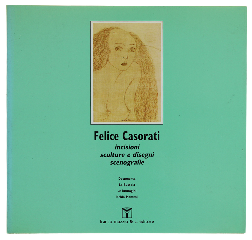 FELICE CASORATI: Incisioni, sculture e disegni, scenografie