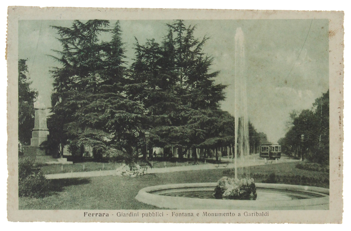FERRARA: Giardini pubblici, Fontana e Monumento a Garibaldi. Cartolina 1918 …