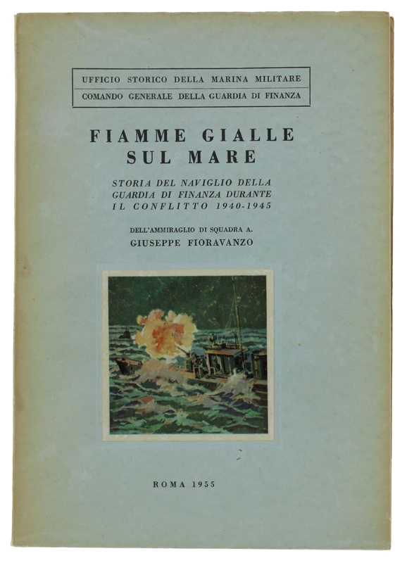 FIAMME GIALLE SUL MARE. Storia del naviglio della Guardia di …