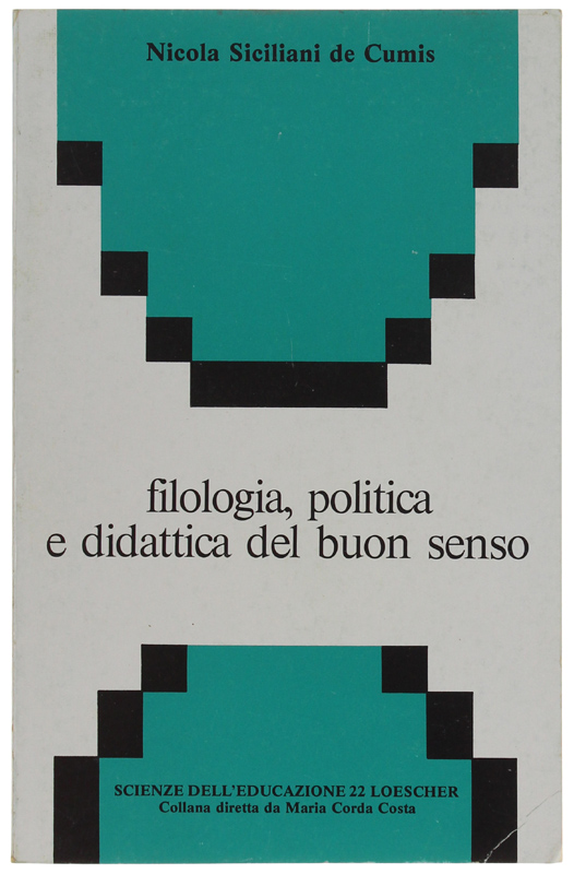 FILOLOGIA, POLITICA E DIDATTICA DEL BUON SENSO