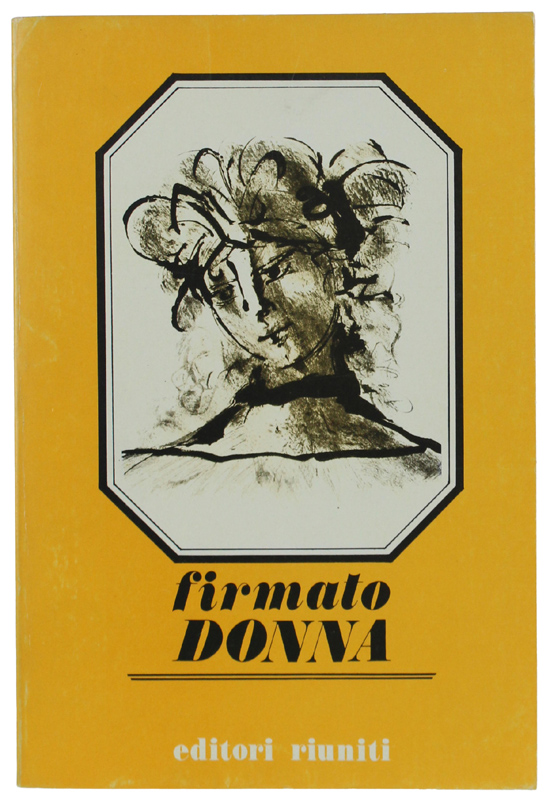 FIRMATO DONNA. Brani scelti di scrittrici italiane.