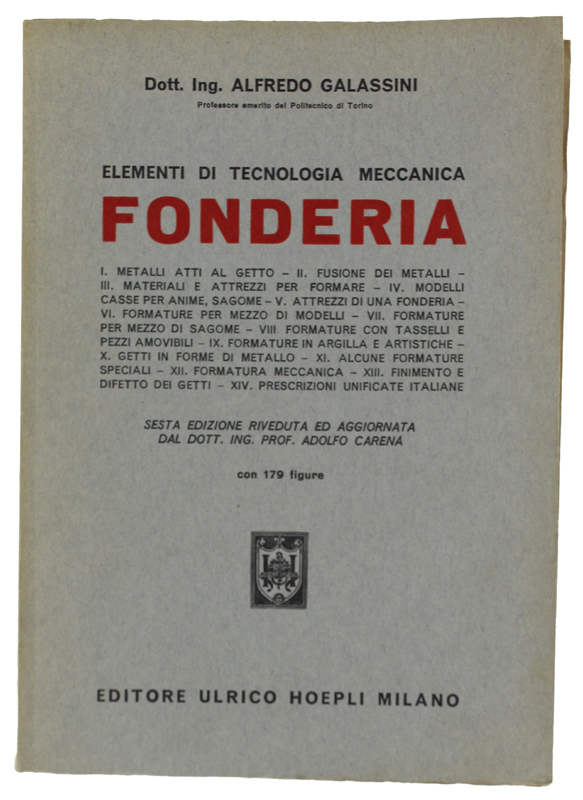 FONDERIA. Elementi di Tecnologia Meccanica. 6a edizione riveduta da Adolfo …