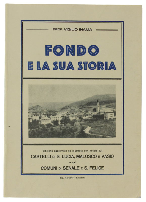 FONDO E LA SUA STORIA. Edizione aggiornata ed illustrata con …
