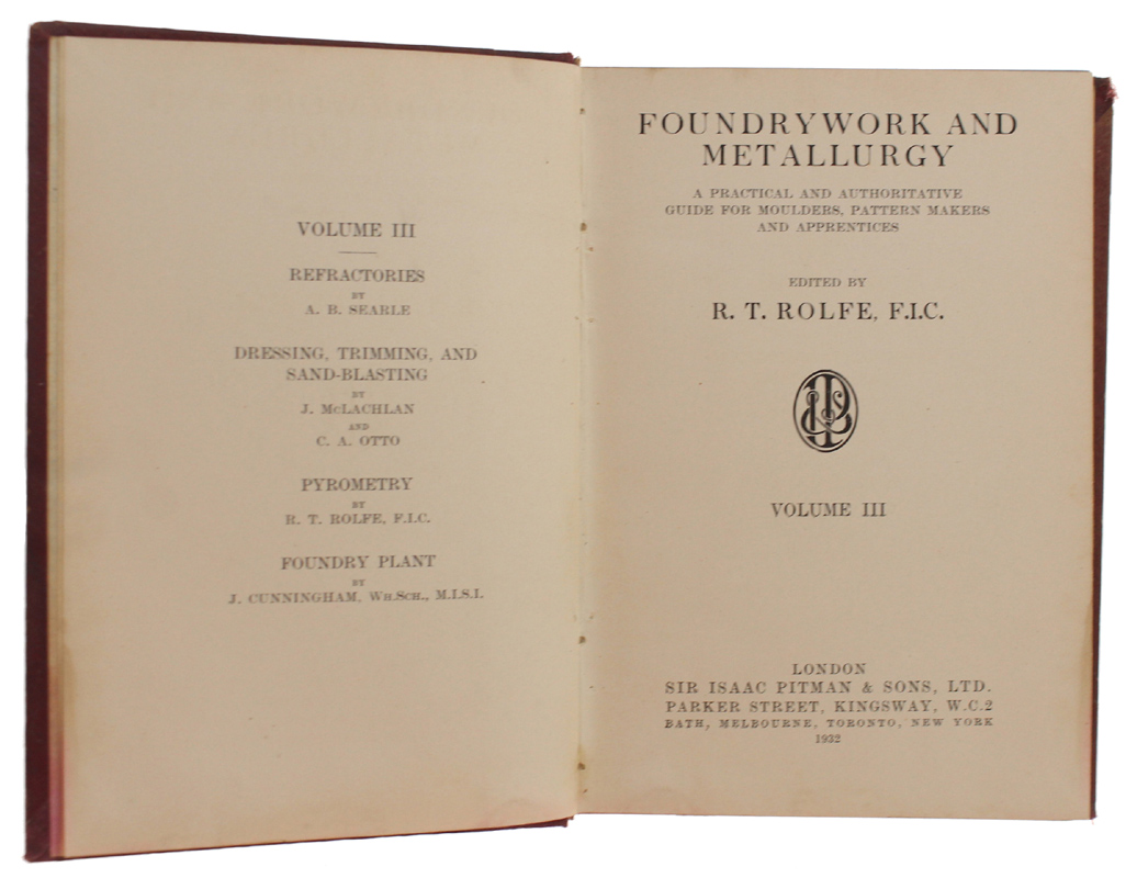 FOUNDRYWORK AND METALLURGY. A practical and authoritative guide for moulders, …