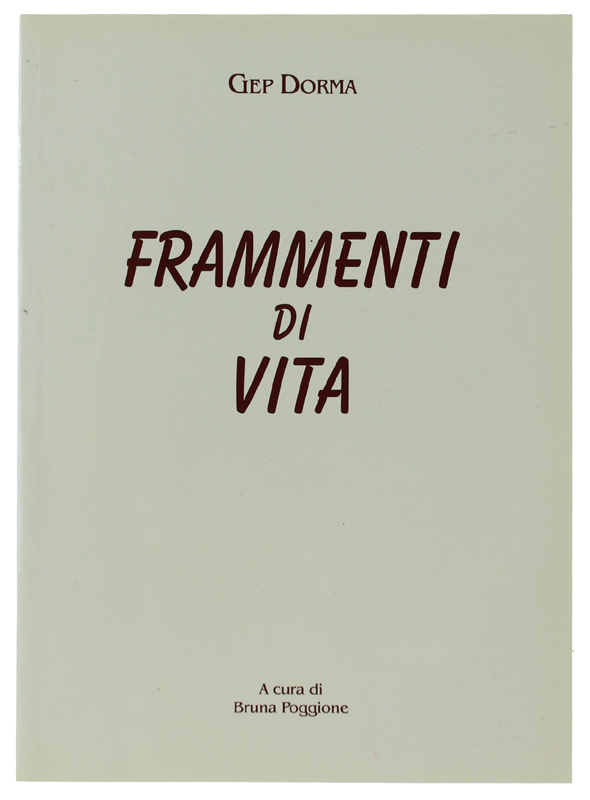 FRAMMENTI DI VITA. A cura di Bruna Poggione
