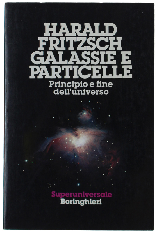 GALASSIE E PARTICELLE. Principio e fine dell'universo.