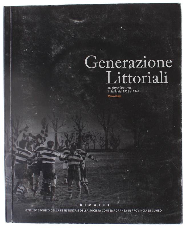 GENERAZIONE LITTORIALI. Rugby e fascismo in Italia dal 1928 al …