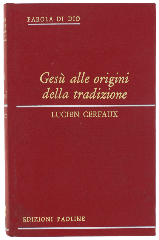 GESU' ALLE ORIGINI DELLA TRADIZIONE.