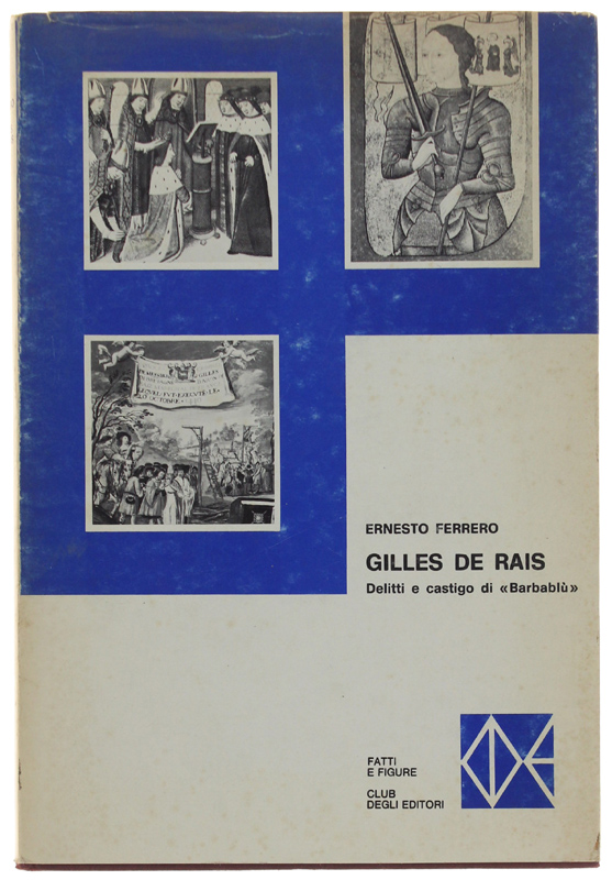 GILLES DE RAIS. Delitti e castigo di "Barbablù".