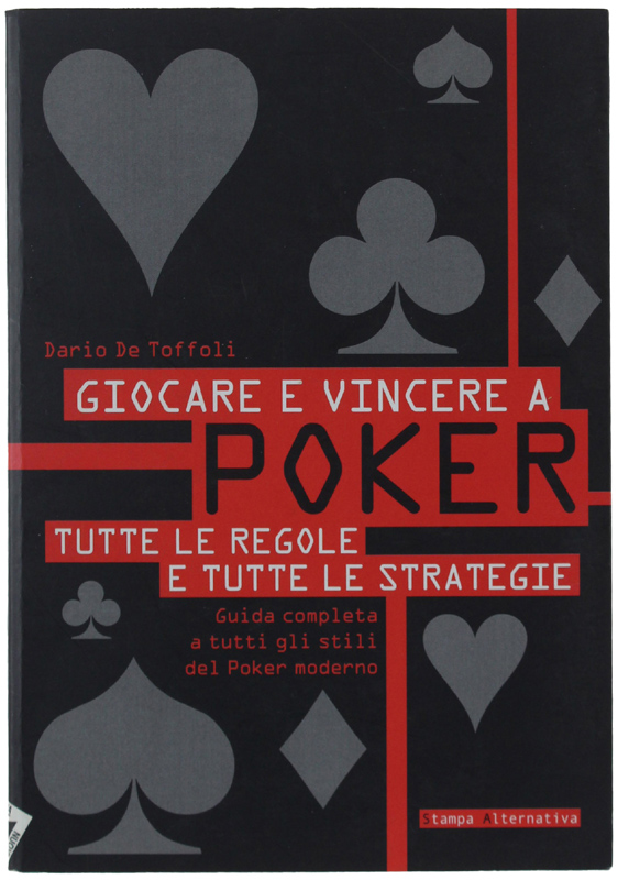 GIOCARE E VINCERE A POKER. Tutte le regole e tutte …
