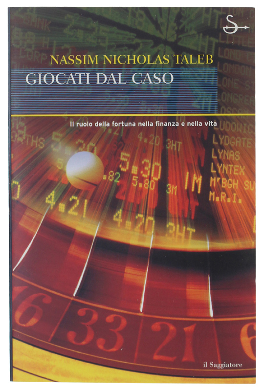 GIOCATI DAL CASO. Il ruolo della fortuna nella finanza e …