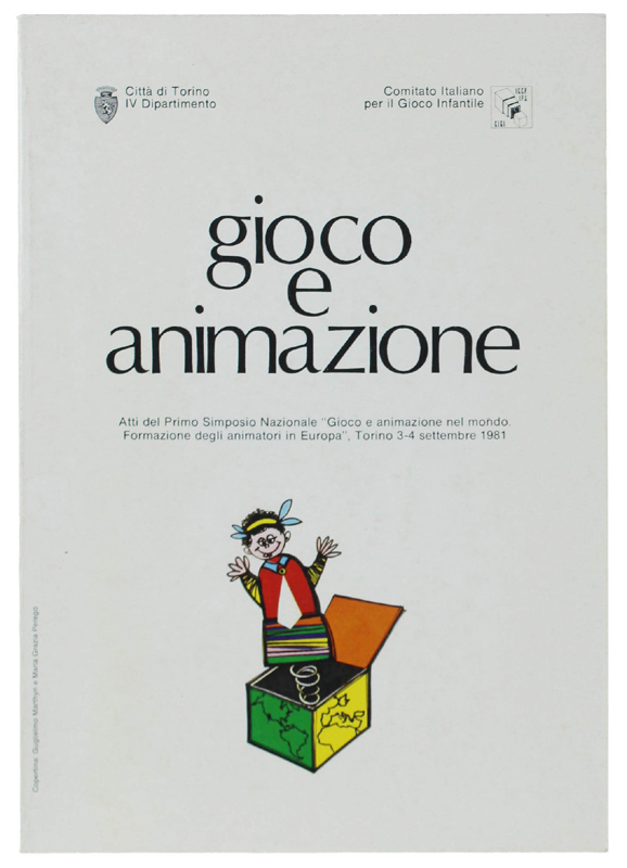 GIOCO E ANIMAZIONE. Atti del 1° simposio nazionale "Gioco e …