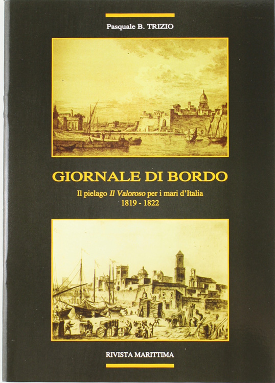GIORNALE DI BORDO. Il pielago "Il Valoroso" per i mari …