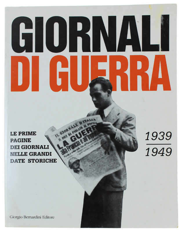 GIORNALI DI GUERRA 1939/1949. Le prime pagine dei giornali nelle …