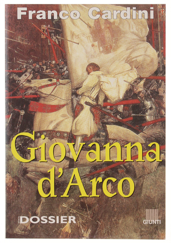 GIOVANNA D'ARCO [volume come nuovo]