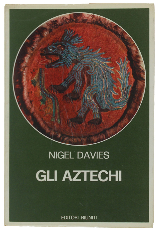 GLI AZTECHI. Storia di un impero [come nuovo]