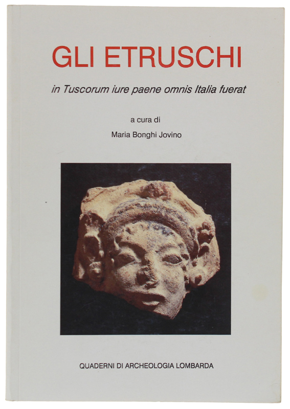 GLI ETRUSCHI. In Tuscorum iure paene omnis Italia fuerat [italiano]