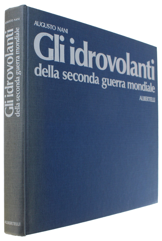 GLI IDROVOLANTI DELLA SECONDA GUERRA MONDIALE