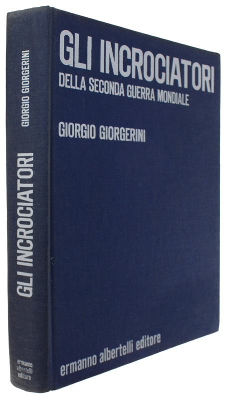 GLI INCROCIATORI DELLA SECONDA GUERRA MONDIALE