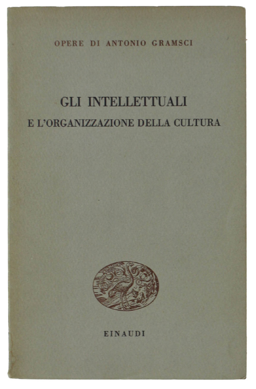 GLI INTELLETTUALI E L'ORGANIZZAZIONE DELLA CULTURA