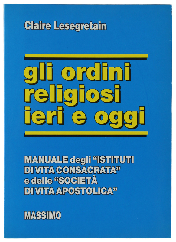 GLI ORDINI RELIGIOSI IERI E OGGI. Manuale degli "Istituti di …
