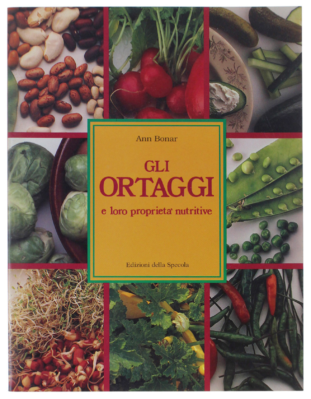 GLI ORTAGGI e loro proprietà nutritive.