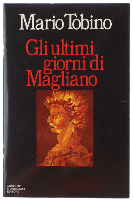 GLI ULTIMI GIORNI DI MAGLIANO [Prima edizione, con recensioni]