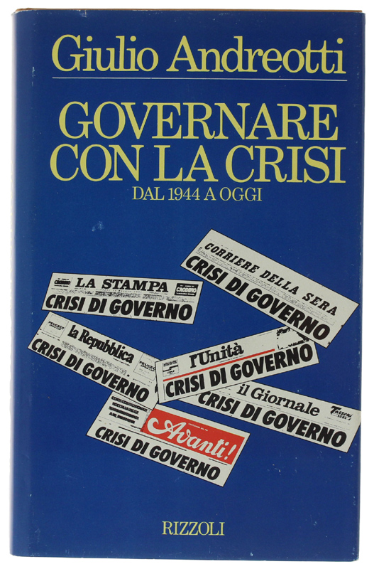 GOVERNARE CON LA CRISI dal 1944 a oggi [1a edizione …
