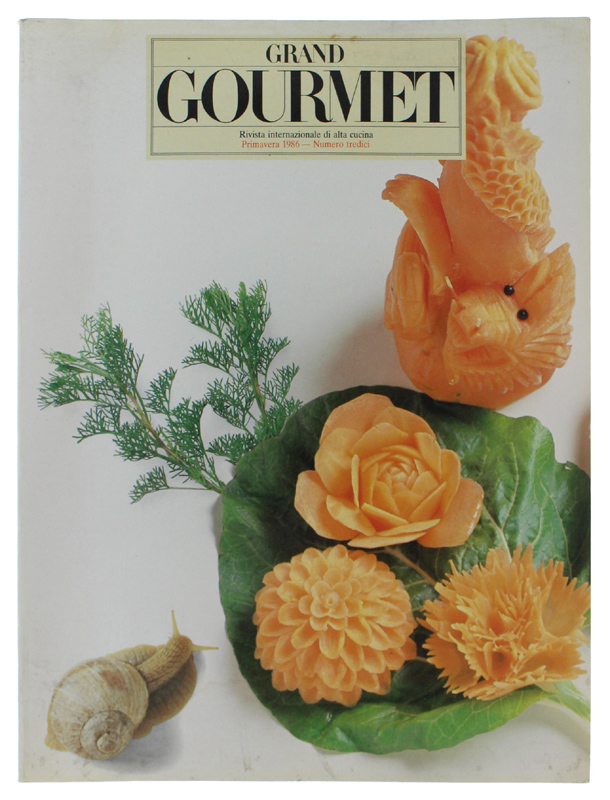 GRAND GOURMET. N. 13 - Primavera 1986. Rivista internazionale di …