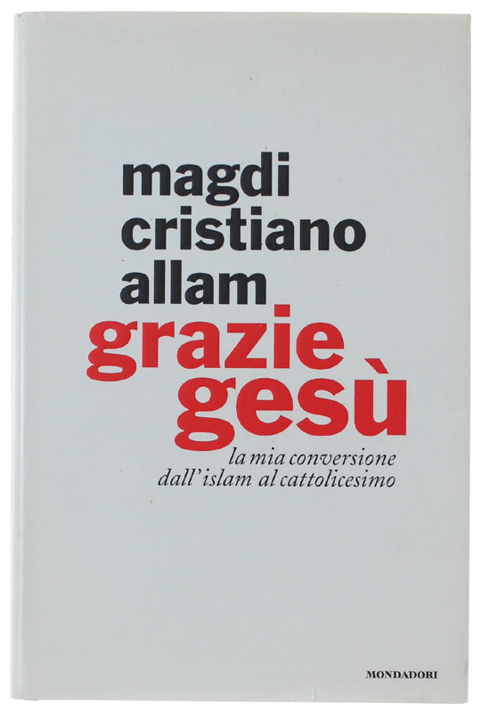 GRAZIE GESÙ. La mia conversione dall'Islam al cattolicesimo