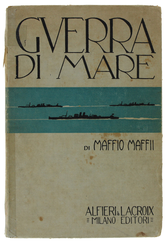 GUERRA DI MARE - In eppendice: Diario delle operazioni navali …