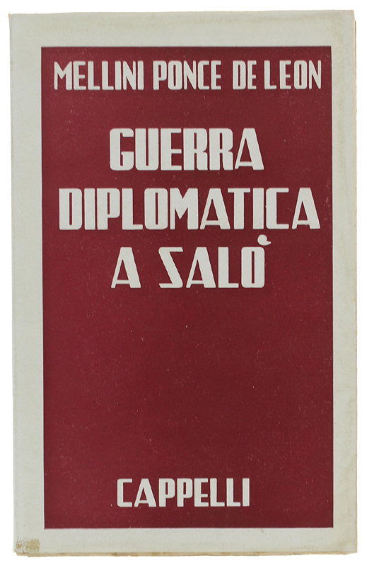 GUERRA DIPLOMATICA A SALO' (Ottobre 1943 - Aprile 1945).