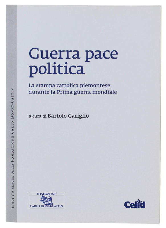 GUERRA PACE POLITICA. La stampa cattolica piemontese durante la Prima …