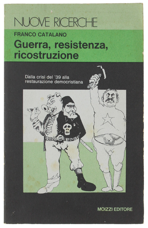 GUERRA, RESISTENZA, RICOSTRUZIONE. Dalla crisi del '39 alla restaurazione democristiana.