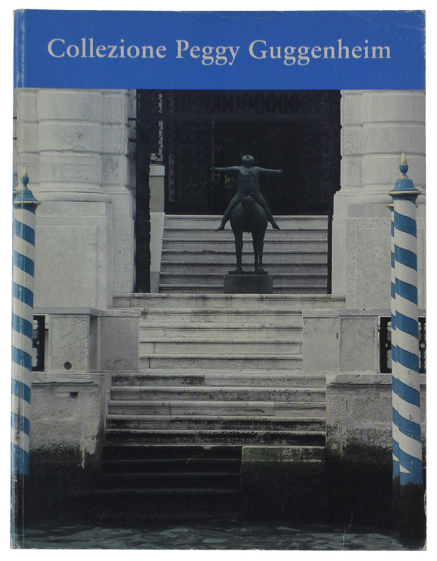 GUIDA - COLLEZIONE PEGGY GUGGENHEIM. A cura di Thomas M.Messer