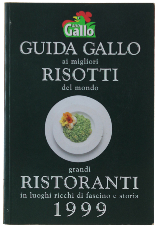 GUIDA GALLO AI MIGLIORI RISOTTI DEL MONDO. GRANDI RISTORANTI 1999