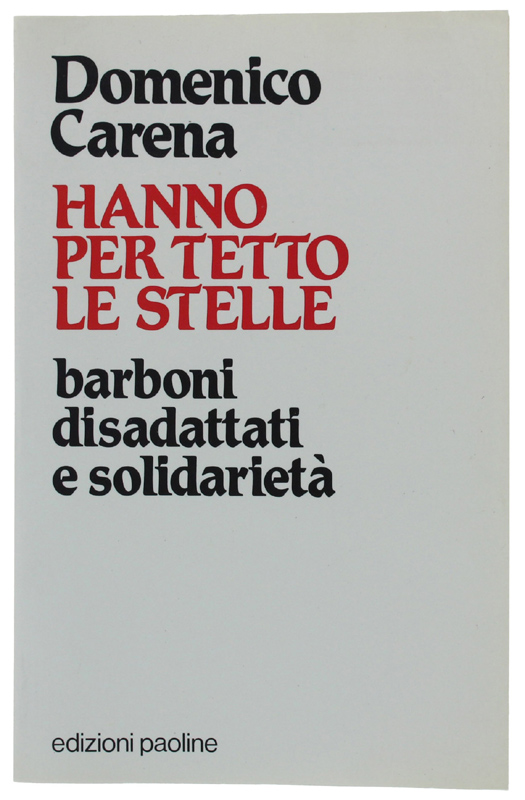 HANNO PER TETTO LE STELLE. Barboni, disadattati e solidarietà [come …