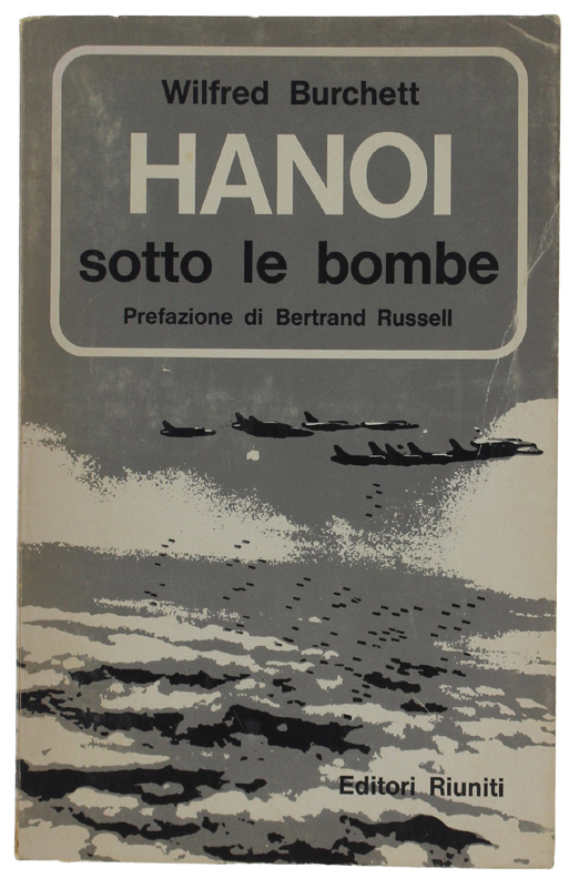 HANOI SOTTO LE BOMBE. Prefazione di Bertrand Russell.
