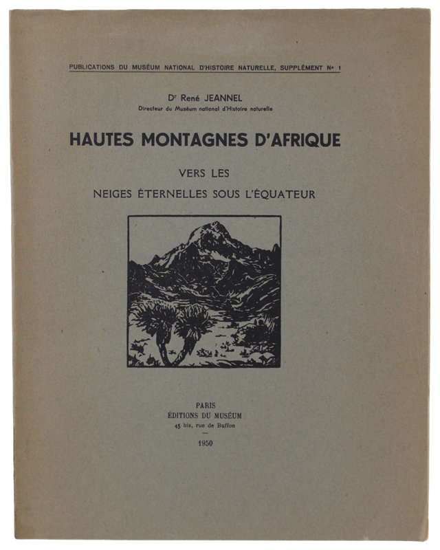 HAUTES MONTAGNES D'AFRIQUE. Vers les neiges éternelles sous l'Equateur. Avec …