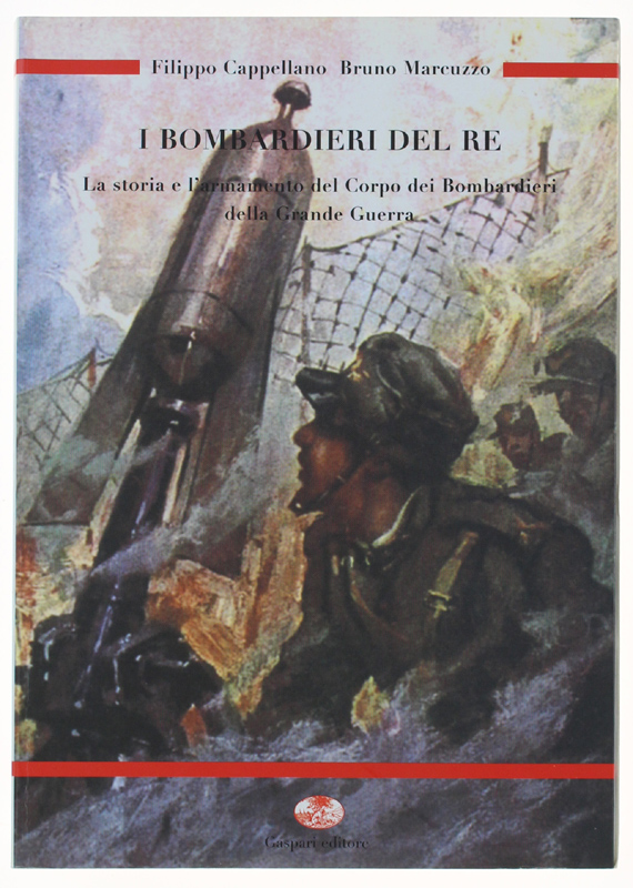 I BOMBARDIERI DEL RE. La storia e l'armamento del Corpo …