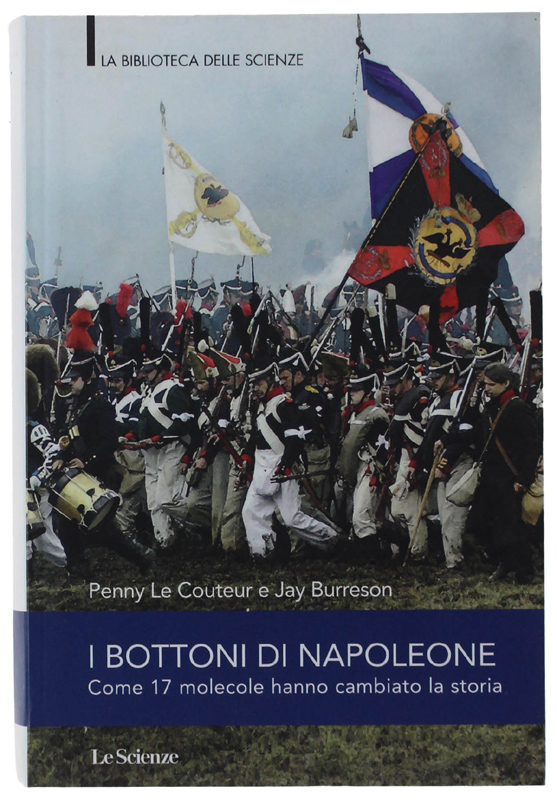 I BOTTONI DI NAPOLEONE. Come 17 molecole hanno cambiato la …