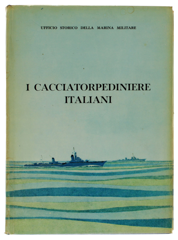 I CACCIATORPEDINIERE ITALIANI 1900-1966