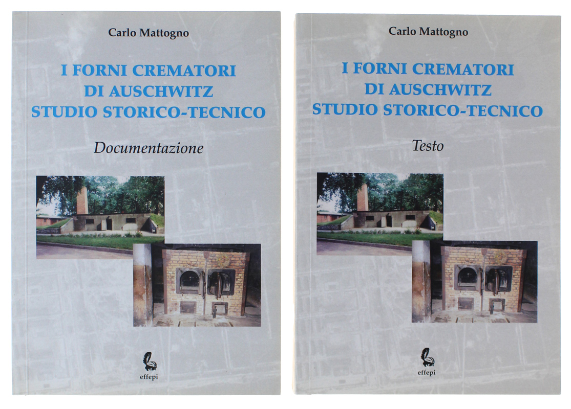 I FORNI CREMATORI DI AUSCHWITZ. STUDIO STORICO-TECNICO. Con la collaborazione …