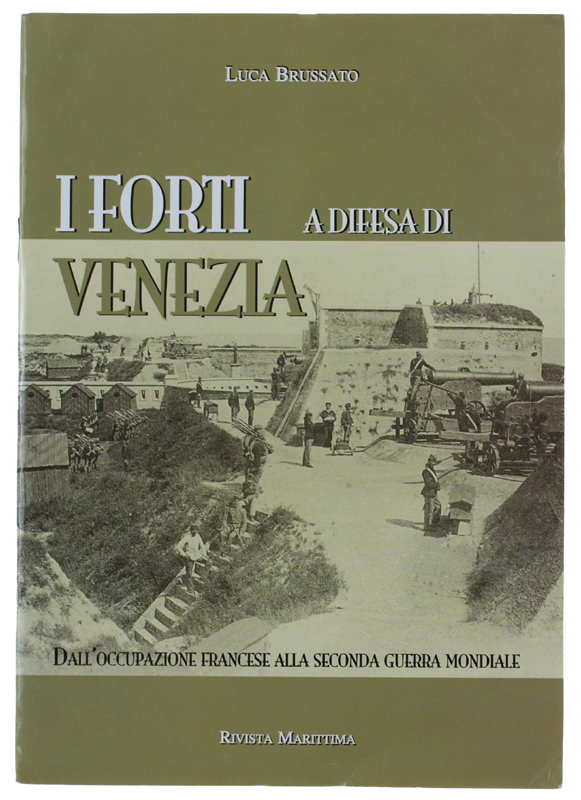 I FORTI A DIFESA DI VENEZIA Dall'occupazione francese alla seconda …