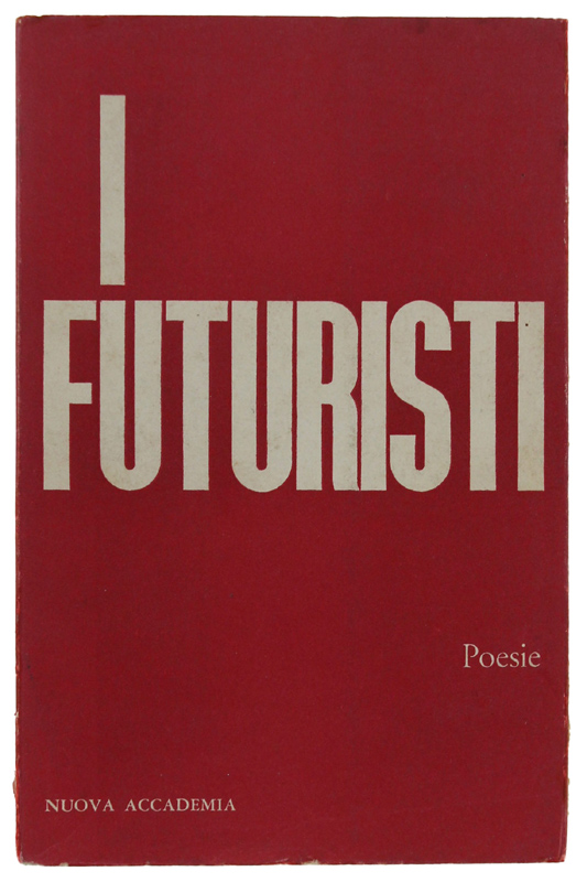 I FUTURISTI. Poesie.