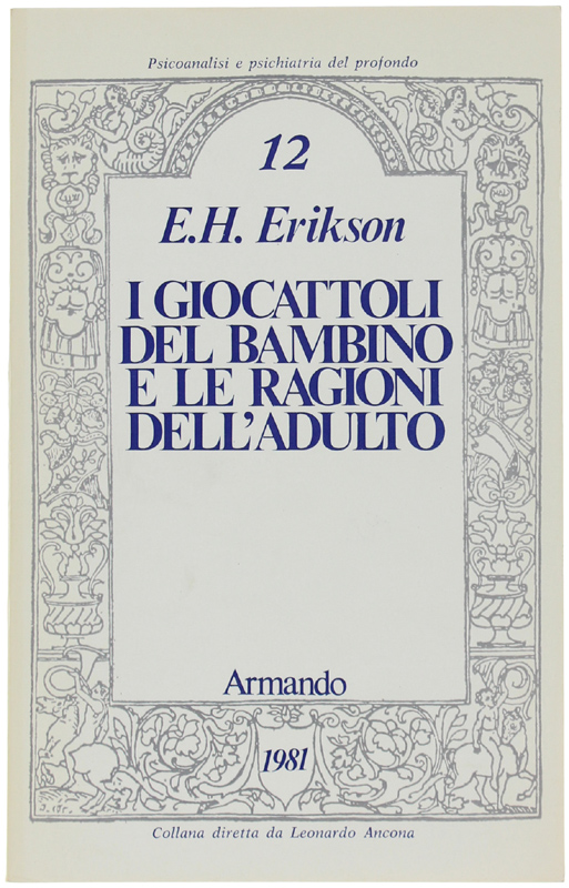 I GIOCATTOLI DEL BAMBINO E LE RAGIONI DELL'ADULTO [come nuovo]