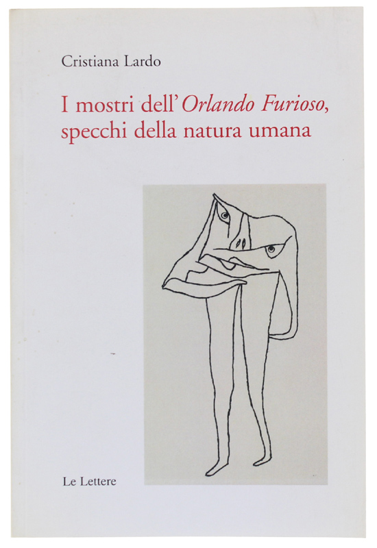 I MOSTRI DELL'ORLANDO FURIOSO, SPECCHI DELLA NATURA UMANA [Come nuovo]