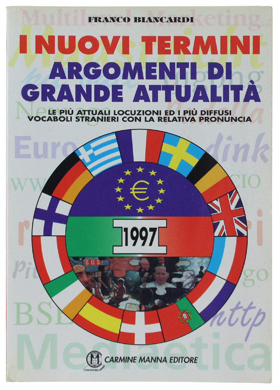 I NUOVI TERMINI. ARGOMENTI DI GRANDE ATTUALITA'. Le più attuali …